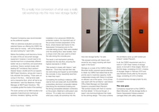 “It’s a really nice conversion of what was a really
                old workshop into this nice new storage facility.”




Powered Compactus was recommended                installation of an advanced VESDA fire
as the preferred supplier.                       protection system. An important part of
                                                 the process involved preparation of the
“After an extensive evaluation process we
                                                 floors, where Dexion laid tracks for the
selected Dexion as offering the CSIRO the
                                                 Spacesaver Compactus prior to the
best value for money - with all the features     concrete being poured. Rails were installed
we were looking for,” said Collin.               onto the existing floor, laser levelled, then
Before the building could become a home          a unique cover strip was used to protect
for state-of-the-art document storage            the rails during the concrete pour.             nice new storage facility,” he said.            the architects came up with looked just
equipment, however, it would need to be          The result: a rail mechanism perfectly                                                          brilliant,” added Piskulich.
                                                                                                 “We enjoyed working with Dexion and
transformed from a substantially different       blended into the new floor, ensuring the        would be very happy working with them           In all, the CSIRO requirement was for a
earlier role as a machinery and automotive       highest standards in OH&S.                      again in the future.”                           total of 11,367 linear metres of storage
workshop. Dexion worked closely with                                                                                                             space, to be built in three stages. Work on
                                                 “We worked in closely with Dexion,” said        Storage on a scale of the CSIRO’s Black
leading ACT architects Daryl Jackson                                                                                                             the first stage, consisting of 4,531 L/metres
                                                 Beatman. “Once they had laid their rails        Mountain facility required special attention
Alastair Swayn, (DJAS) and fit-out experts                                                                                                       of storage, began in February 2010 and
                                                 we came along and topped up and levelled        to detail. As CSIRO had stated that its first
SMI Project Solutions, whose job it was to                                                                                                       was followed shortly after by the second
                                                 the concrete. A nice, beautifully level floor
fully refurbish the building. “There were oil                                                    priority was to maximise capacity, DJAS
                                                 to meet their track.”                                                                           stage, consisting of 3,313 L/metres.
sumps in the floor… internal brick walls                                                         collaborated closely with Dexion to achieve
                                                 Completing the building’s makeover, SMI         an efficient use of the space. “A lot of time   A comprehensive storage project by any
and a mezzanine floor, which all had to be
                                                 clad its front and sides with ALUCOBOND,        was spent with the architects,” said Dexion     standard!
demolished,” said Gus Beatman, Project
                                                 a proprietary aluminium composite material.     Office State Manager and Specialist
Manager at SMI Project Solutions. “We
                                                 Describing the refurbished building and         Systems consultant Brett Piskulich,             The new gear.
completely gutted the inside of the building.”
                                                 the strong camaraderie between contractors      “We worked closely with them to resolve         Compactus equipment at the CSIRO’s
The work carried out by SMI included a full      on the project, Beatman’s enthusiasm was        the final details.” In the end though, it       Black Mountain, off-site storage facility is
upgrade of electrical and mechanical             obvious. “It’s a really nice conversion of      wasn’t only technical features that made        Dexion Spacesaver Eclipse powered
services, insulation, lighting, and the          what was a really old workshop into this        for the winning design: “The colour scheme      carriages fitted with safety sweeps.




Dexion Case Study – CSIRO
 