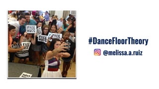 #DanceFloorTheory
@melissa.a.ruiz
 