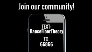 DanceFloorTheory
66866
TEXT:
TO:
Join our community!
 