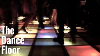 Dance
Floor
Theory
The
Dance
Floor
 