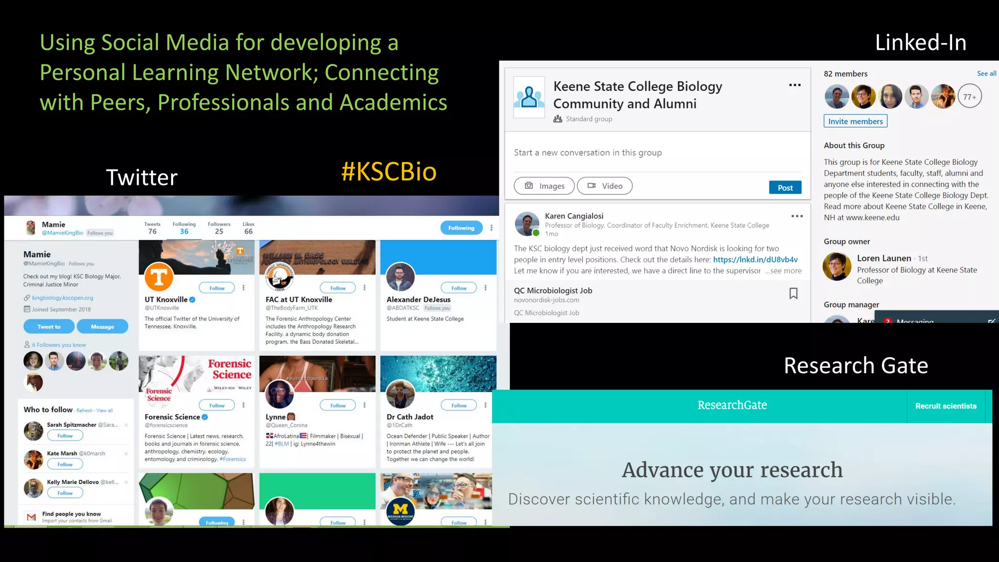 Twitter
Research Gate
Linked-InUsing Social Media for developing a
Personal Learning Network; Connecting
with Peers, Professionals and Academics
#KSCBio
 