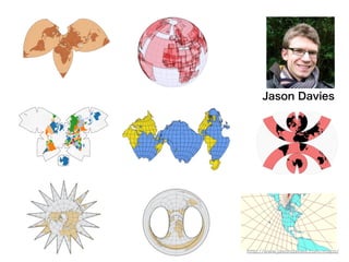 Jason Davies
http://www.jasondavies.com/maps/
 
