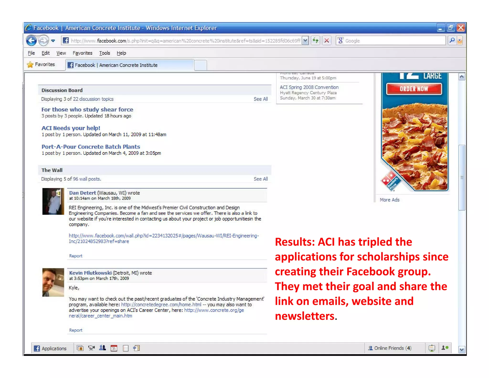 Results: ACI has tripled the 
applications for scholarships since 
applications for scholarships since
creating their Facebook group. 
They met their goal and share the 
link on emails, website and 
newsletters.
 