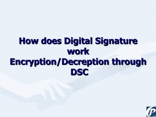 How does Digital Signature work Encryption/Decreption through  DSC 