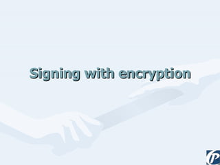 Signing with encryption 
