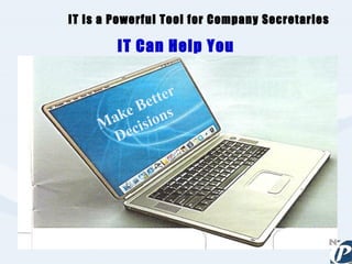 IT Can Help You IT is a Powerful Tool for Company Secretaries Make Better   Decisions 