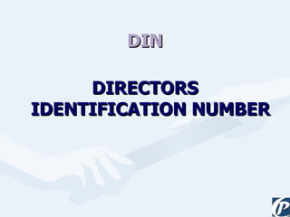 DIN DIRECTORS IDENTIFICATION NUMBER 