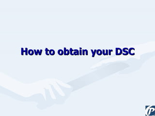 How to obtain your DSC 