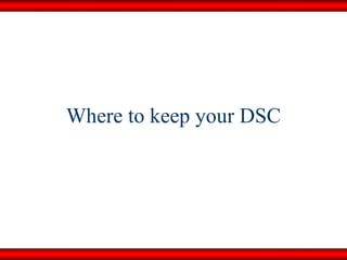 Where to keep your DSC 