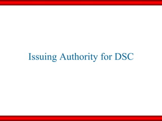 Issuing Authority for DSC 