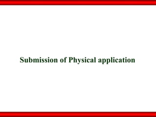 Submission of Physical application 