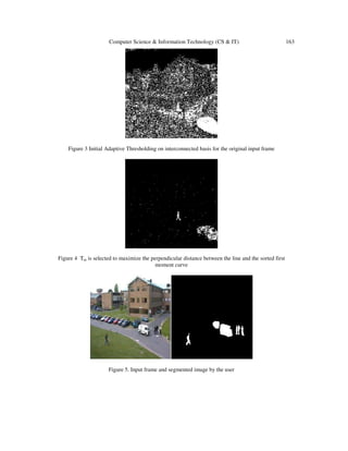 VIDEO SEGMENTATION FOR MOVING OBJECT DETECTION USING LOCAL CHANGE ...