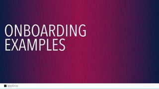 1 7
ONBOARDING
EXAMPLES
 