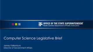 Computer Science Legislative Brief
Jamey Falkenbury
Director of Government Affairs
 