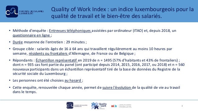 Quality of Work Index : un indice luxembourgeois pour la
qualité de travail et le bien-être des salariés.
• Méthode d'enqu...