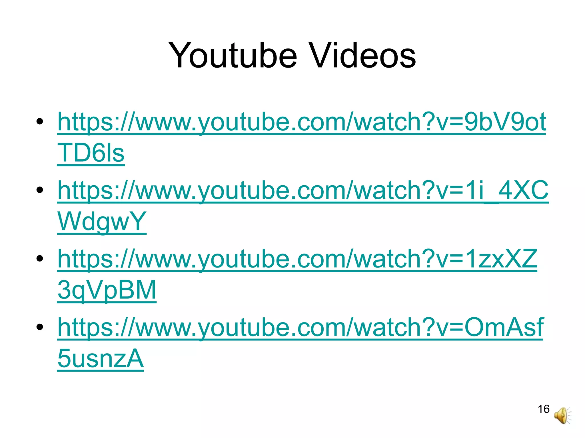 16
Youtube Videos
• https://www.youtube.com/watch?v=9bV9ot
TD6ls
• https://www.youtube.com/watch?v=1i_4XC
WdgwY
• https://www.youtube.com/watch?v=1zxXZ
3qVpBM
• https://www.youtube.com/watch?v=OmAsf
5usnzA
 
