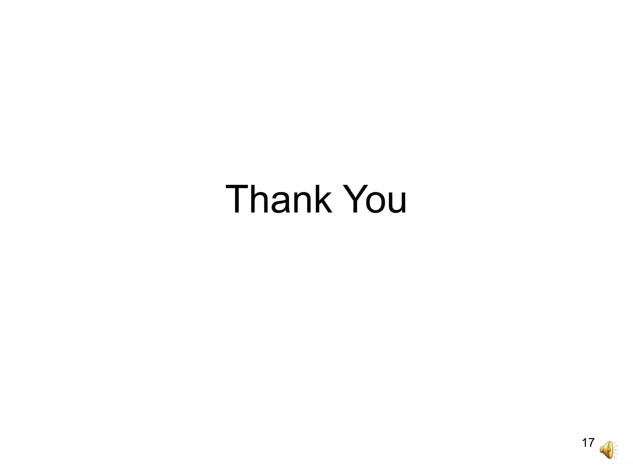 17
Thank You
 