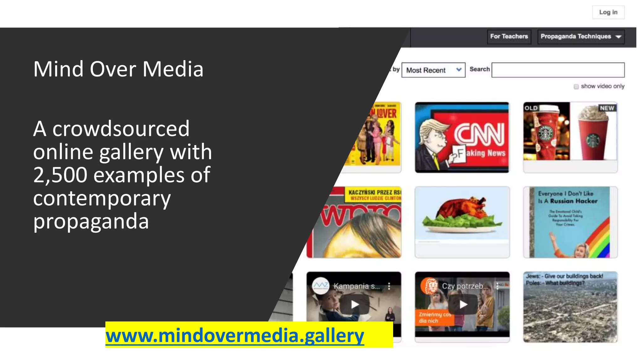 Mind Over Media
A crowdsourced
online gallery with
2,500 examples of
contemporary
propaganda
www.mindovermedia.gallery
 