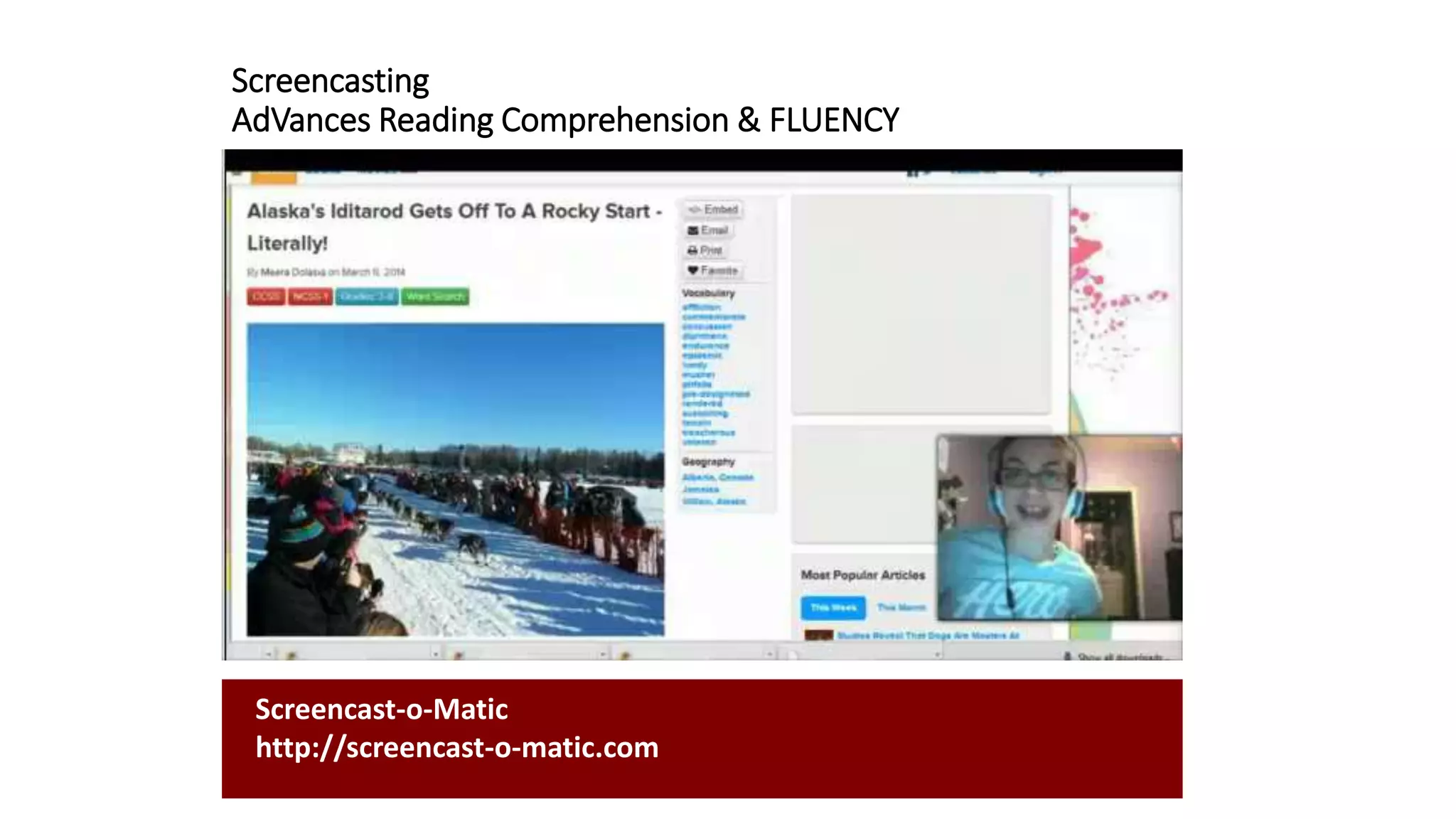 Screencasting
AdVances Reading Comprehension & FLUENCY
Screencast-o-Matic
http://screencast-o-matic.com
 