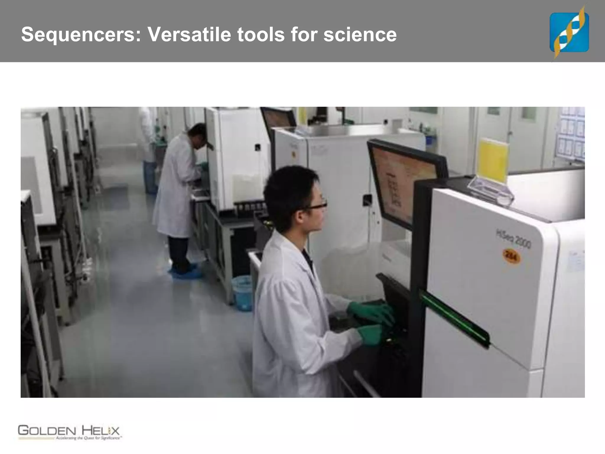 Sequencers: Versatile tools for science
 