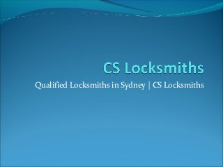 Qualified Locksmiths in Sydney | CS Locksmiths
 