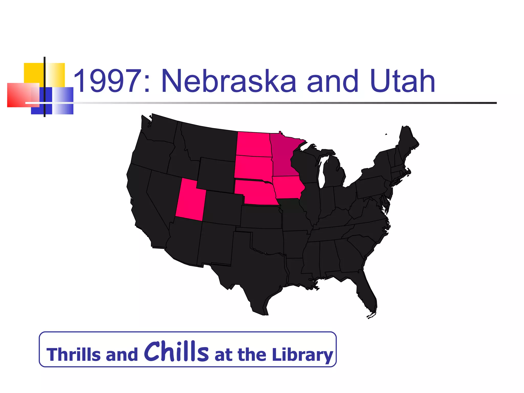 1997: Nebraska and Utah Thrills and  Chills  at the Library 