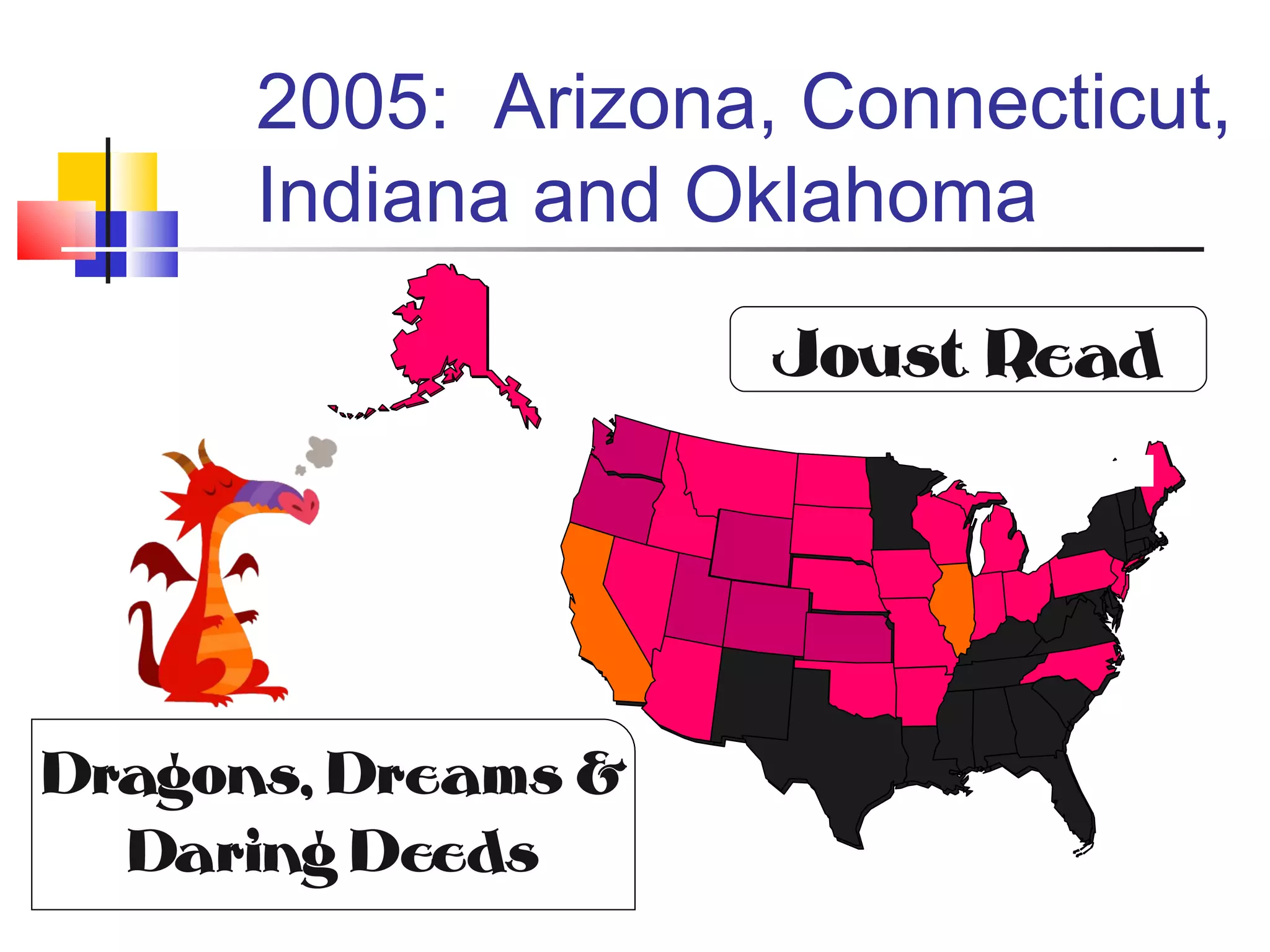 2005:  Arizona, Connecticut, Indiana and Oklahoma 