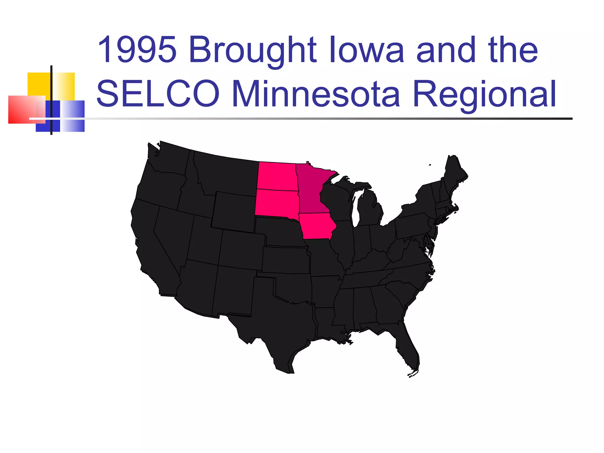 1995 Brought Iowa and the SELCO Minnesota Regional 