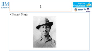 • Bhagat Singh 
1 
 