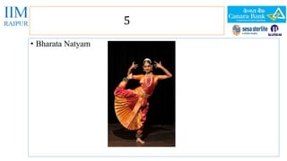 • Bharata Natyam 
5 
 