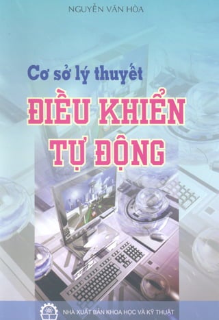 Cơ sở lý thuyết điều khiển tự động   nguyễn văn hòa, 216 trang