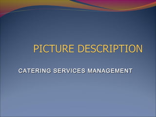CATERING SERVICES MANAGEMENT

 