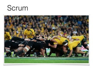 Scrum
 