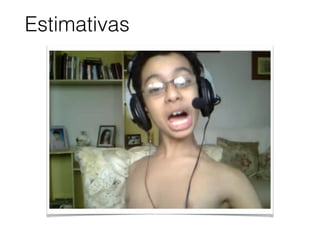 Estimativas
 