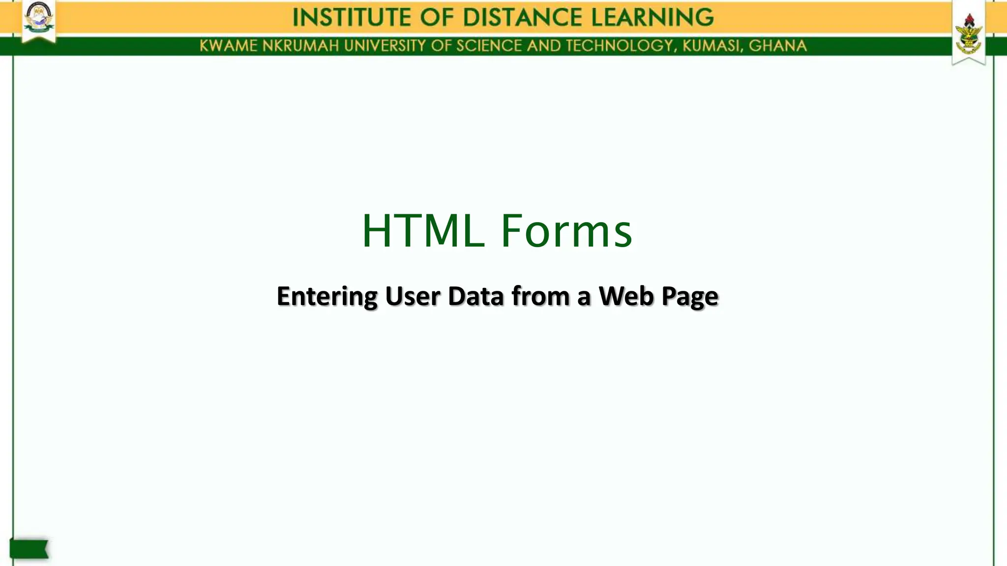 HTML Forms
Entering User Data from a Web Page
 