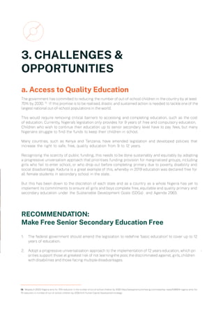 3. CHALLENGES &
OPPORTUNITIES
a. Access to Quality Education
15
RECOMMENDATION:
Make Free Senior Secondary Education Free
 
