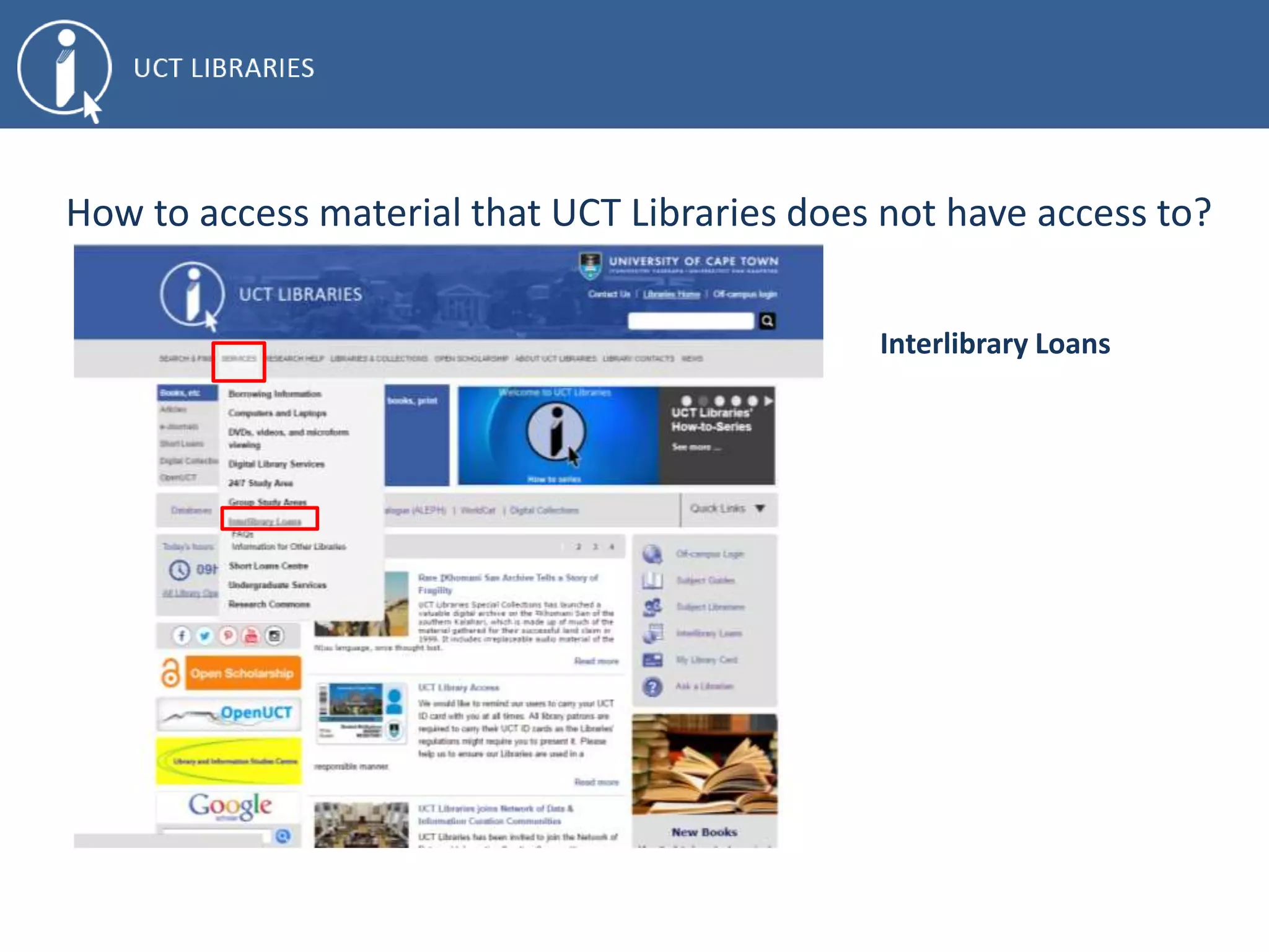 How to access material that UCT Libraries does not have access to?
Interlibrary Loans
 