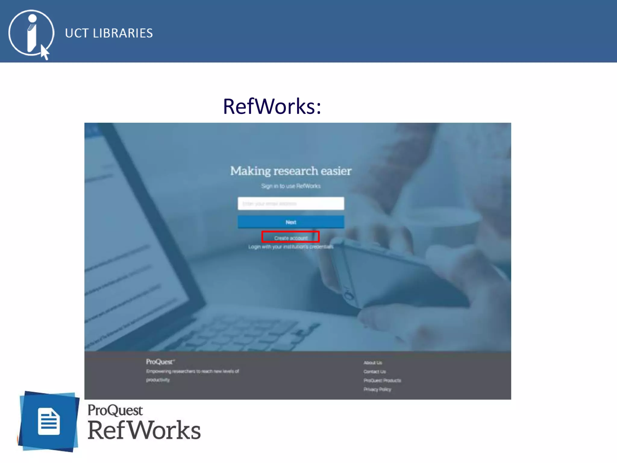 • Build up your OWN PERSONAL DATABASE of references
• FREE for Students and Alumni at UCT
• Store references SAFELY on the RefWorks server
• ORGANISE your references in folders
• IMPORT REFERENCES from databases and the Web
• SEARCH your references with the RefWorks search engine
• SAVE the abstracts of articles
• Link to FULL TEXT
• CREATE BIBLIOGRAPHIES automatically
RefWorks:
 