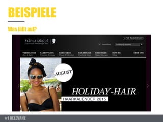 BEISPIELE
#1 RELEVANZ
Was fällt auf?
 