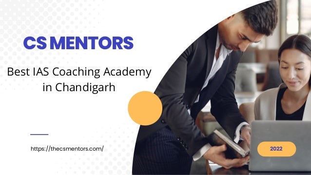 https://thecsmentors.com/ 2022
CSMENTORS
Best IAS Coaching Academy
in Chandigarh
 