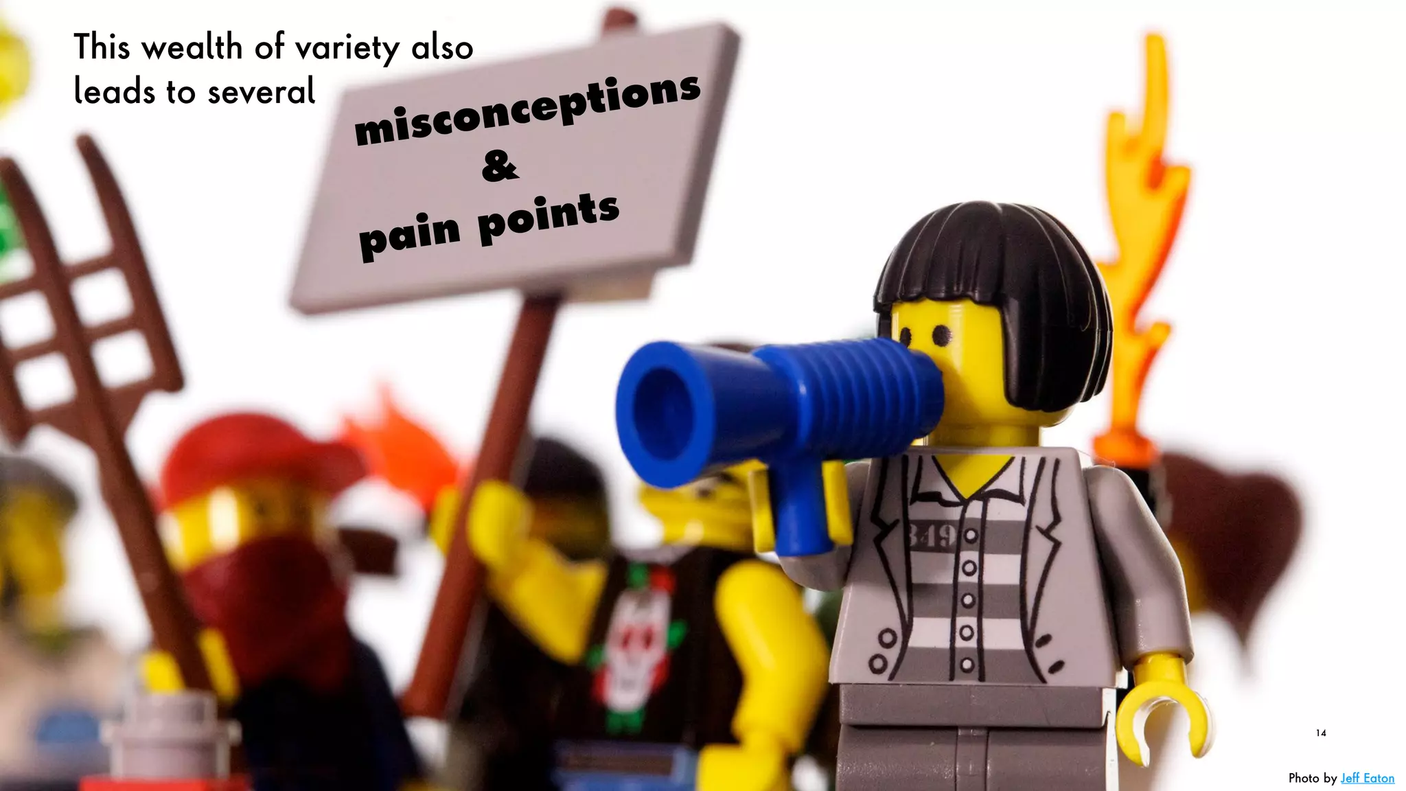 This wealth of variety also
leads to several
14
Photo by Jeff Eaton
 