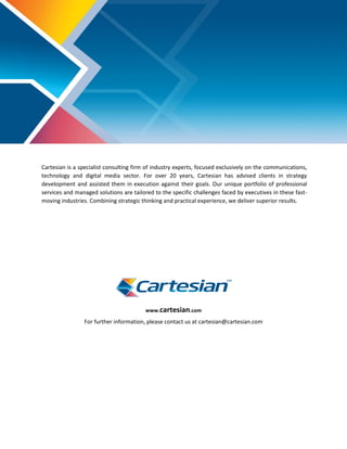 Cartesian is a specialist consulting firm of industry experts, focused exclusively on the communications,
technology and d...