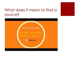 What does it mean to find a
source?
 