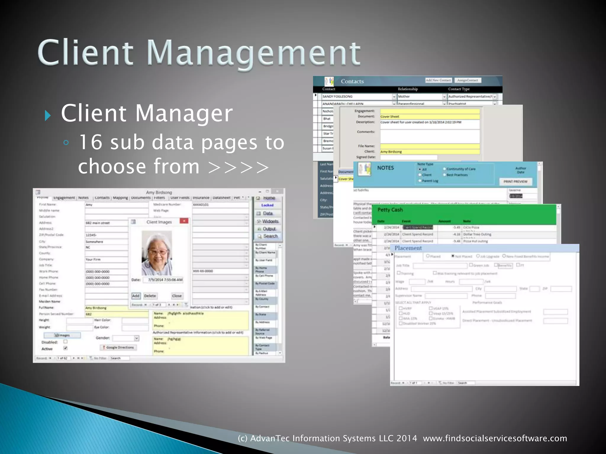 Client Manager 
◦16 sub data pages to choose from >>>> 
(c) AdvanTec Information Systems LLC 2014 www.findsocialservicesoftware.com 
 
