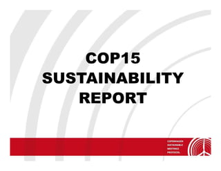 COP15
SUSTAINABILITY
   REPORT
 