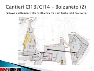 Si trova esattamente alla confluenza fra il rio Burba ed il Polcevera.
17
 