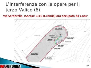 40
Via Sardorella (Secca): CI10 (Gronda) ora occupato da Cociv
 