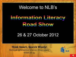 Welcome to NLB’s




26 & 27 October 2012
 