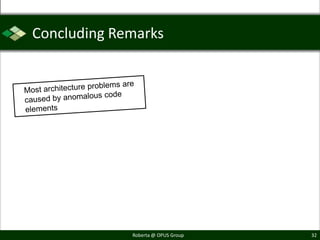 Concluding Remarks




             Roberta @ OPUS Group   32
 