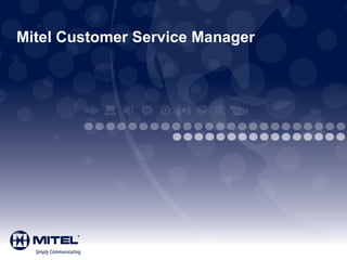 Mitel Customer Service Manager
 